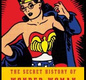 The Secret History of Wonder Woman 